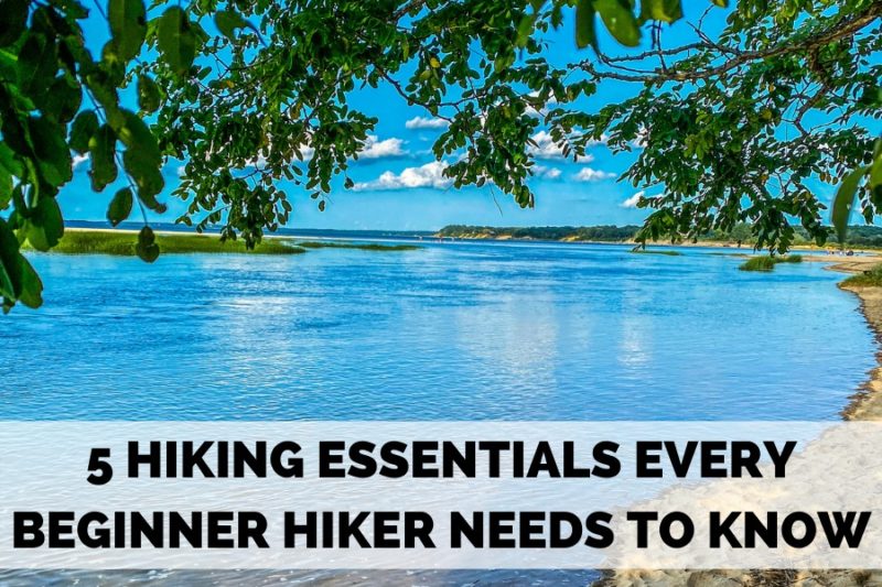 5 HIKING ESSENTIALS EVERY BEGINNER HIKER NEEDS TO KNOW
