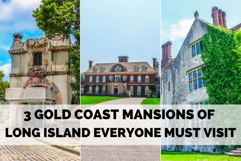 3 GOLD COAST MANSIONS OF LONG ISLAND EVERYONE MUST VISIT