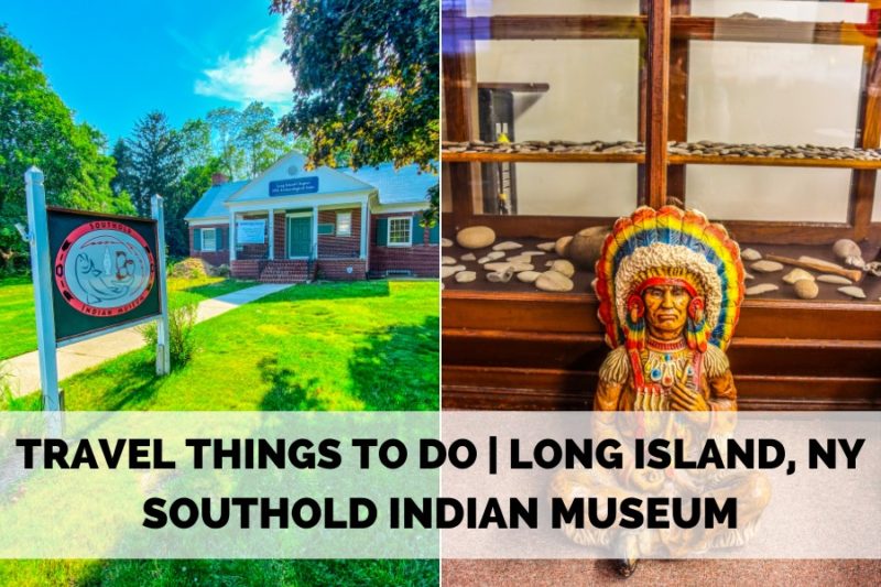 TRAVEL THINGS | SOUTHOLD INDIAN MUSEUM